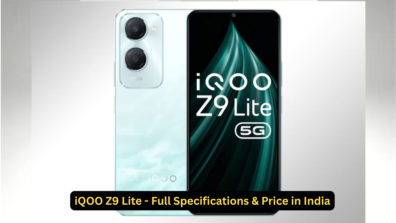 iQOO Z9 Lite - Full Specifications & Price in India